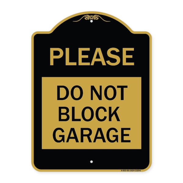 Signmission Designer Series Please Do Not Block Garage, Black & Gold Aluminum Sign, 18" x 24", BG-1824-23296 A-DES-BG-1824-23296 - main